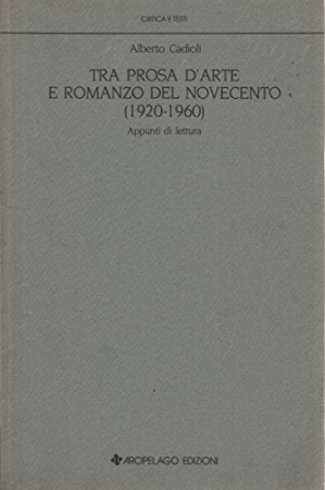 Tra prosa d'arte e romanzo del Novecento (1920-1960)